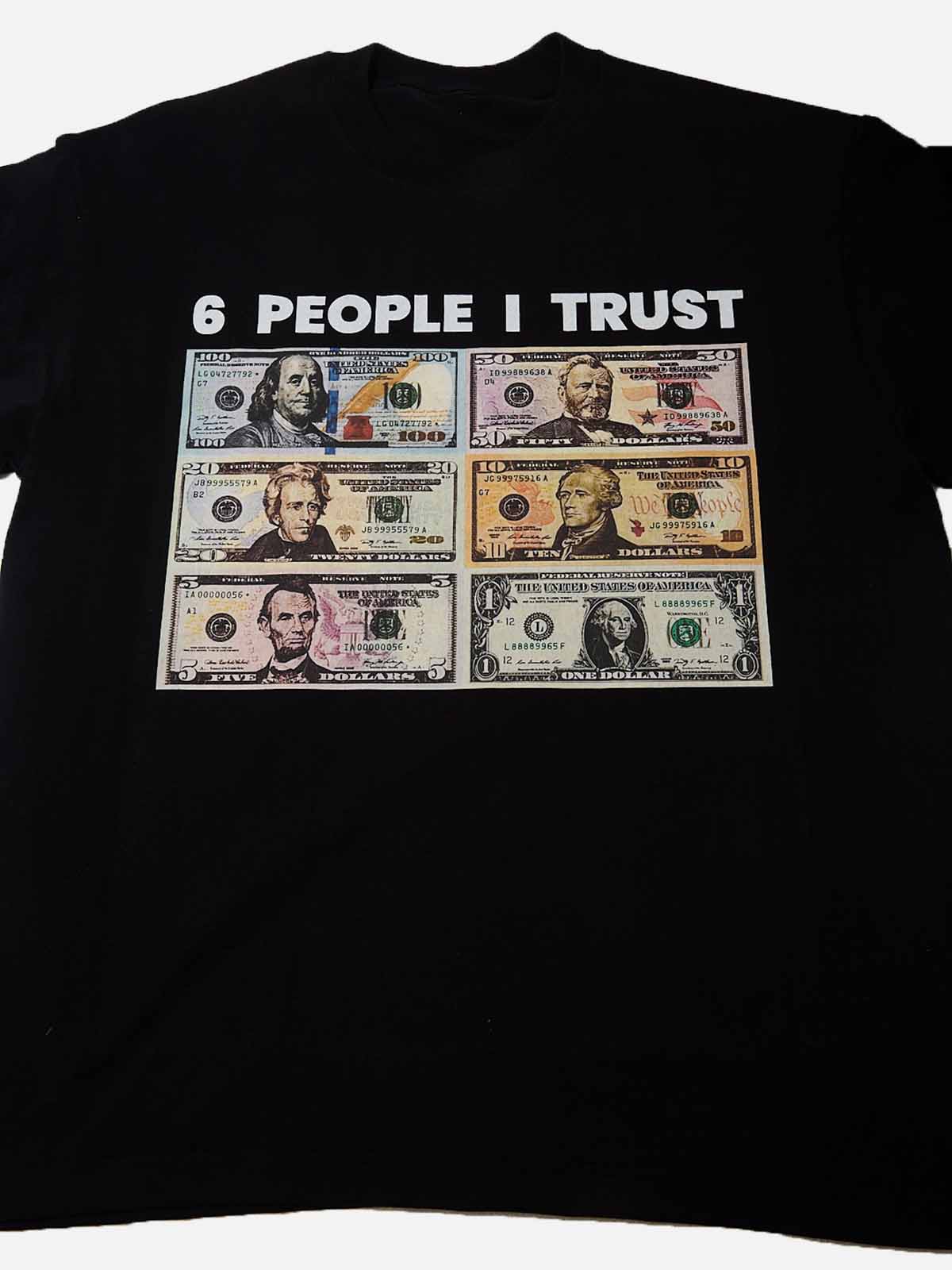 6 People I Trust Print T-shirt