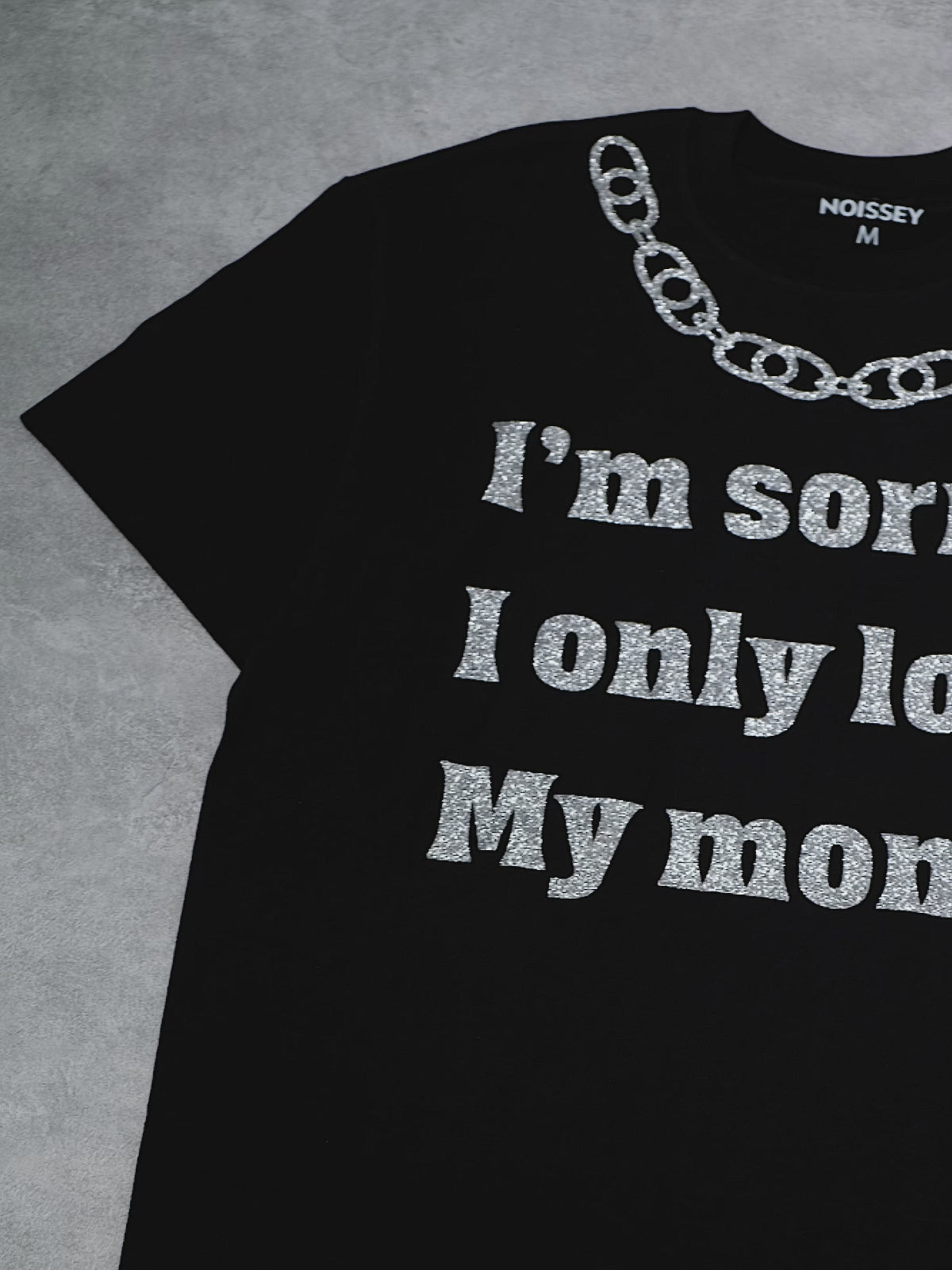 I'm sorry, I only love my mom Shiny Text Print T-shirt